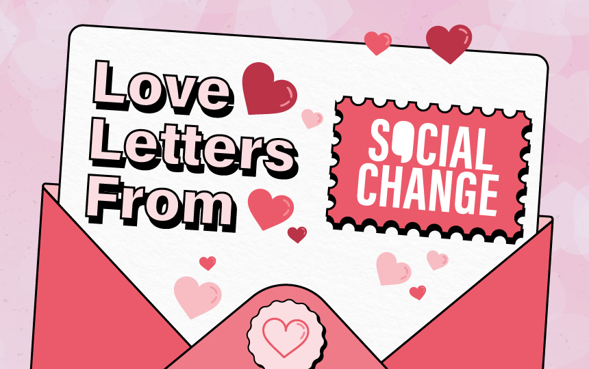 Image for Valentine Love Letters from the Social Change Team