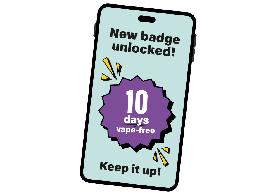 New badge unlocked. 10 days vape-free. Keep it up!